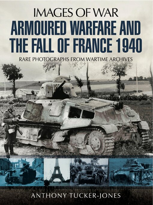 Title details for Armoured Warfare and the Fall of France 1940 by Anthony Tucker-Jones - Available